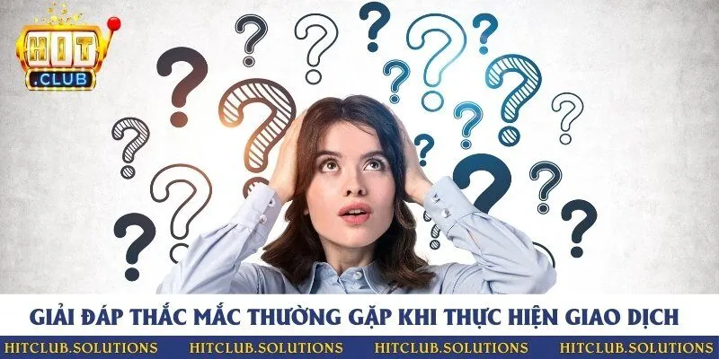 Câu hỏi thường gặp về giao dịch nạp tiền qua mã QR